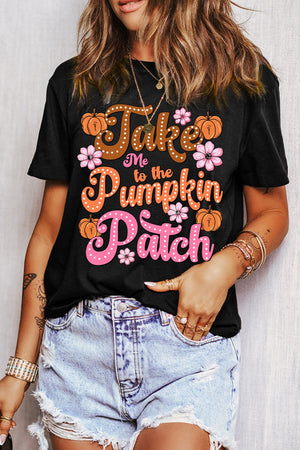 Black round neck tee with "Take Me to the Pumpkin Patch" graphic and floral accents.