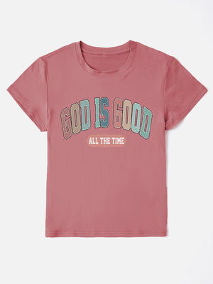 Dusty Pink crewneck t-shirt with "GOD IS GOOD ALL THE TIME" graphic print.