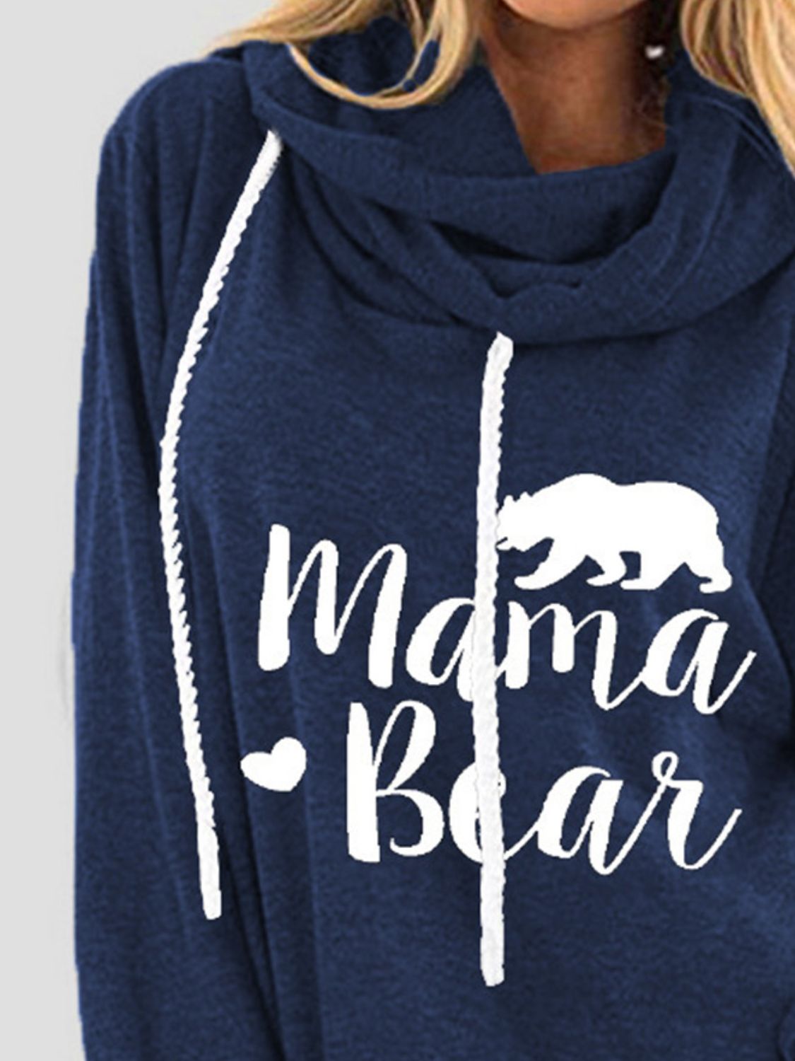 Dark blue cowl neck hoodie with white Mama Bear graphic and drawstring.