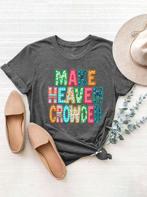 Dark gray t-shirt with textured finish and colorful patterned lettering that reads "MAKE HEAVEN CROWDED".