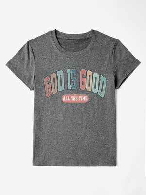 Gray crewneck t-shirt with "GOD IS GOOD ALL THE TIME" graphic print.