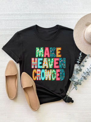 Black t-shirt with textured lettering that says MAKE HEAVEN CROWDED in colorful patterns.