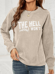 Sand corduroy graphic crewneck sweatshirt with "THE HELL I WON'T" text detail.
